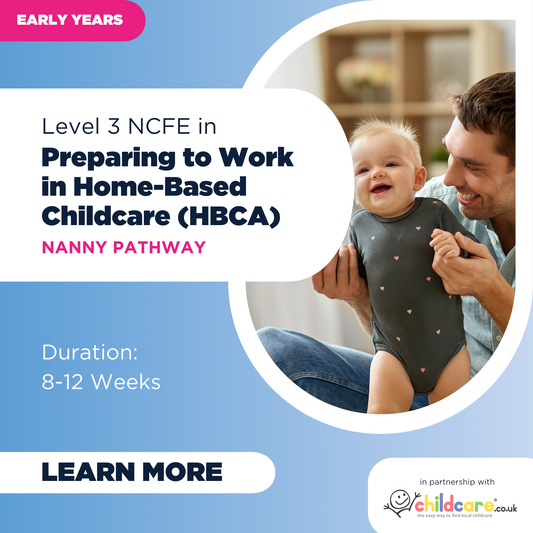 Level 3 NCFE in Preparing to Work in Home-Based Childcare (Childcare.co.uk) - Nanny Pathway