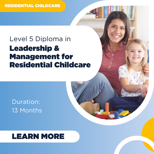 Level 5 Diploma in Leadership & Management for Residential Childcare
