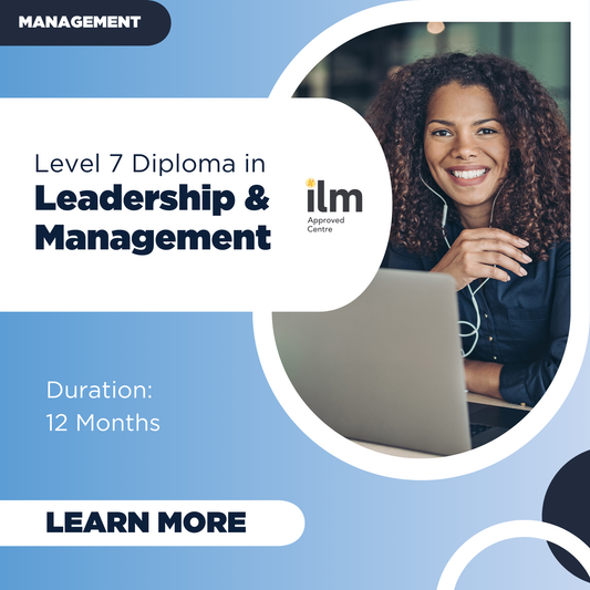 Level 7 ILM Diploma in Leadership & Management